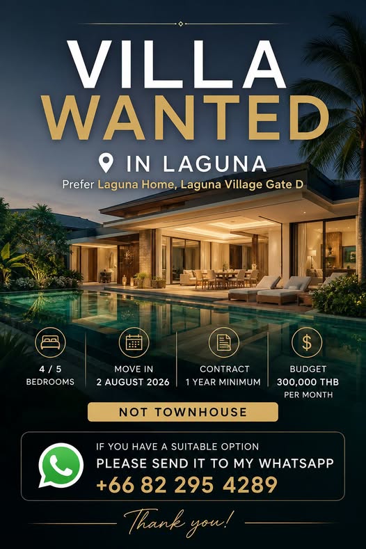 Direct Client is looking for : 4/5 Bedroom Villa in Laguna Move in 2 August 2026 Contract 1 Year minimum Budget 300,000 thb per month Pref